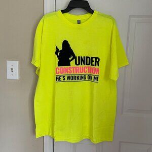 Under Construction He's Working On Me t-shirt